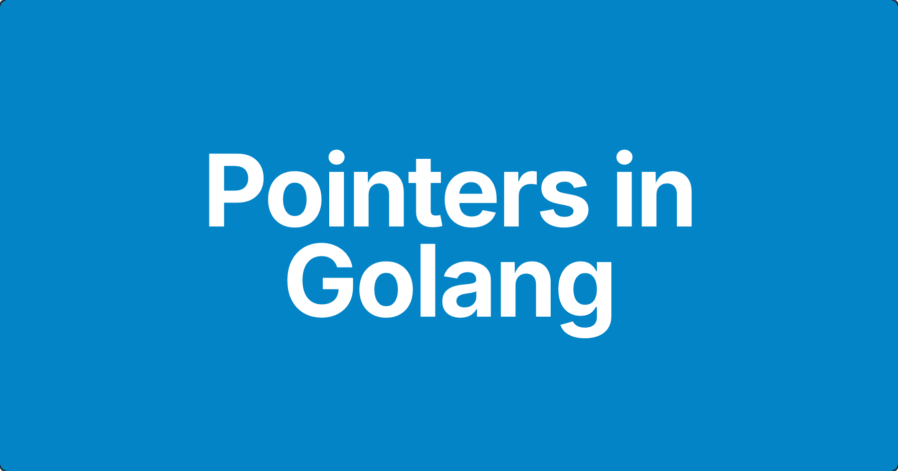 Understanding Pointers in Golang: A Beginner's Guide